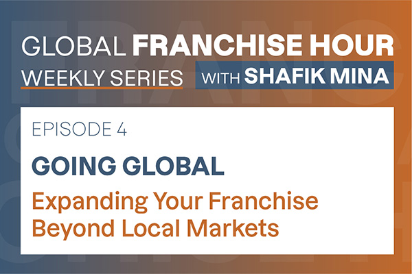 Going Global: Expanding Your Franchise Beyond Local Markets